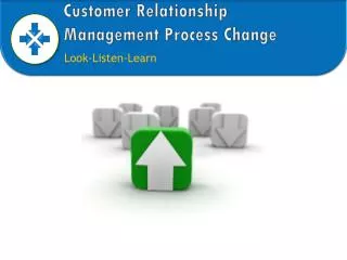 Customer Relationship Management Process Change