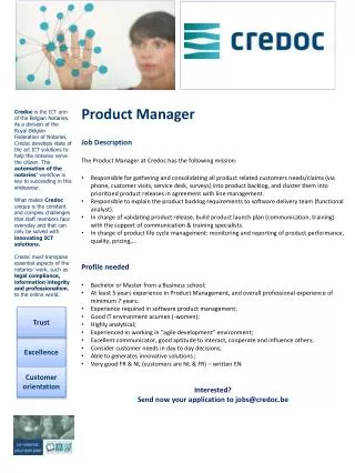 Product Manager Job Description The Product Manager at Credoc has the following mission: