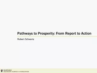 Pathways to Prosperity: From Report to Action