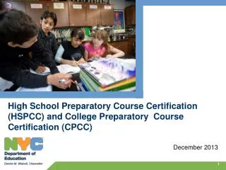 High School Preparatory Course Certification (HSPCC ) and College Preparatory Course Certification (CPCC)