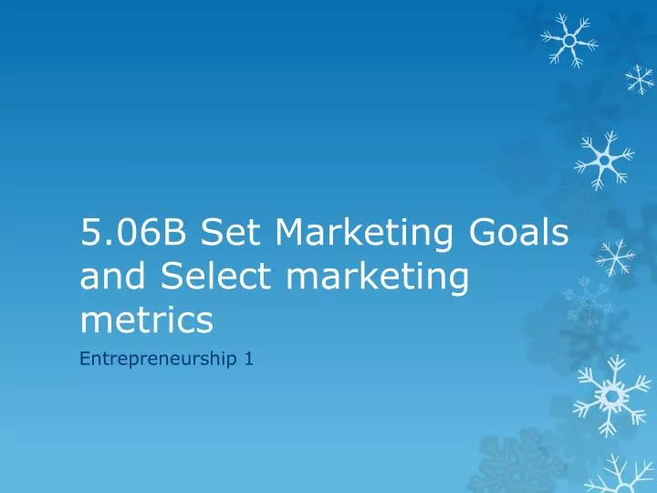 5 06b set marketing goals and select marketing metrics