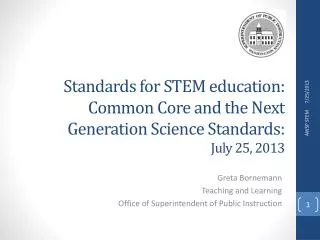 Standards for STEM education: Common Core and the Next Generation Science Standards: July 25, 2013