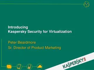 Introducing Kaspersky Security for Virtualization