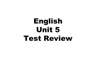 English Unit 5 Test Review