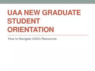UAA New Graduate Student Orientation
