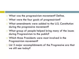 What was the progressivism movement? Define. What were the four goals of progressivism?