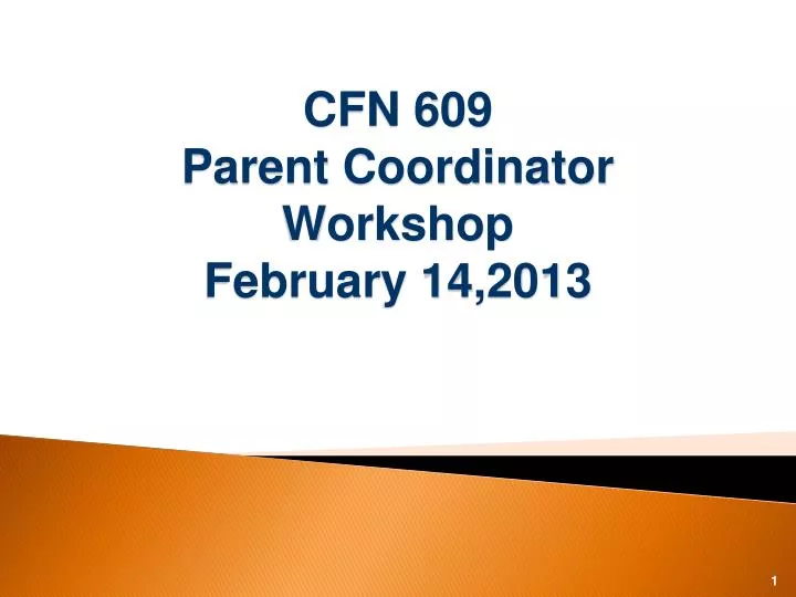cfn 609 parent coordinator workshop february 14 2013