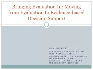Bringing Evaluation In: Moving from Evaluation to Evidence-based Decision Support