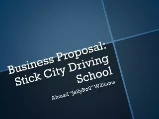 Business Proposal: Stick City Driving School