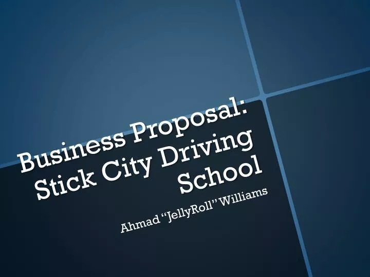 business proposal stick city driving school