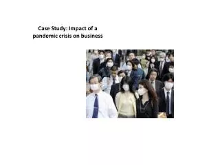 Case Study: Impact of a pandemic crisis on business