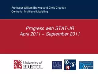 Professor William Browne and Chris Charlton Centre for Multilevel Modelling