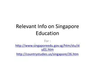 Relevant Info on Singapore Education