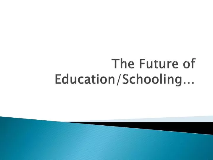 the future of education schooling