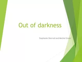 Out of darkness