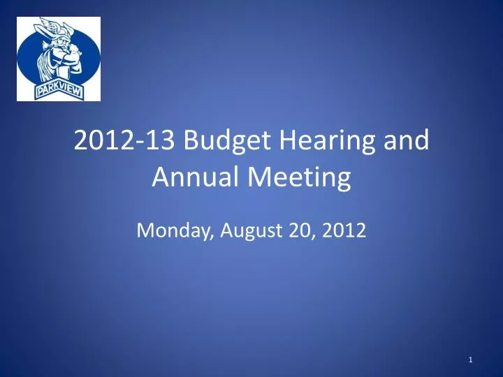 2012 13 budget hearing and annual meeting