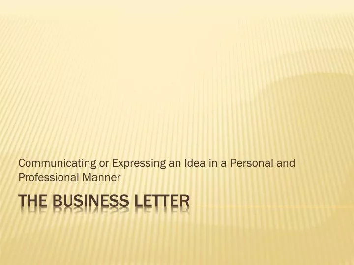communicating or expressing an idea in a personal and professional manner