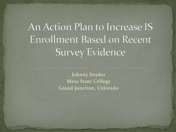 an action plan to increase is enrollment based on recent survey evidence