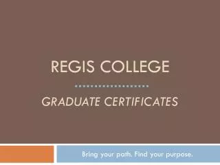 Regis college Graduate Certificates