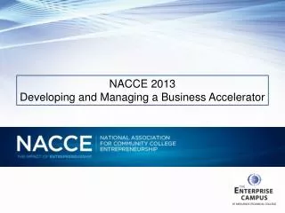 NACCE 2013 Developing and Managing a Business Accelerator