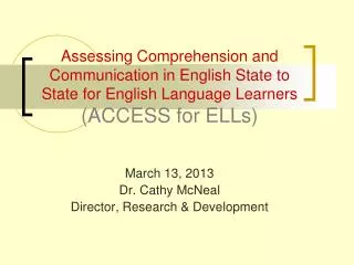 Assessing Comprehension and Communication in English State to State for English Language Learners (ACCESS for ELLs)