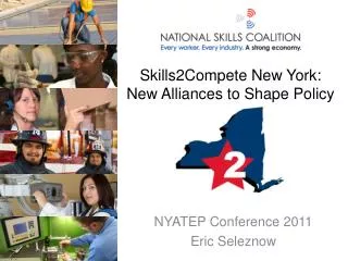 Skills2Compete New York: N ew Alliances to Shape Policy