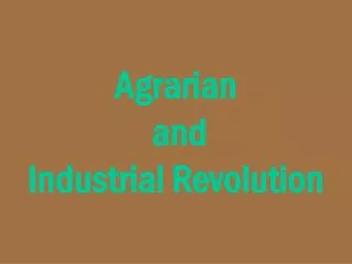 Agrarian and Industrial Revolution