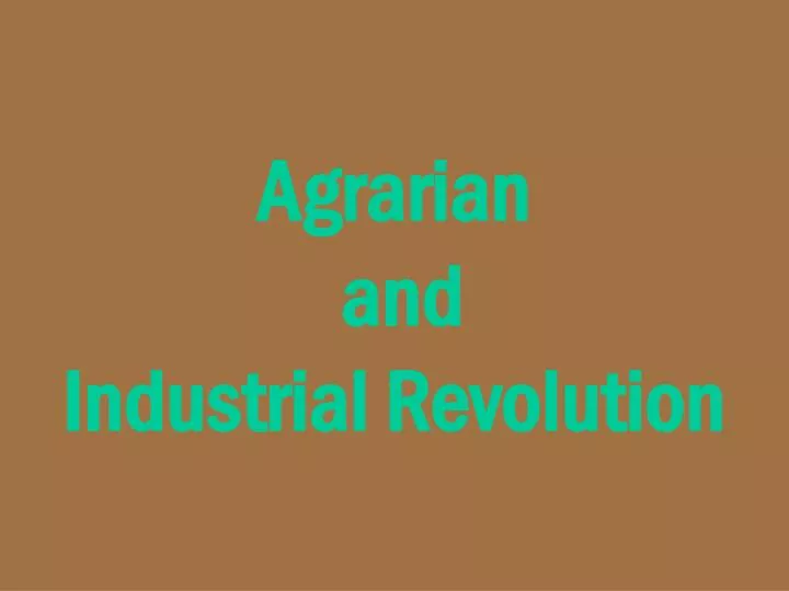 agrarian and industrial revolution