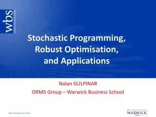 Stochastic Programming, Robust Optimisation, and Applications
