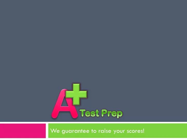 we guarantee to raise your scores