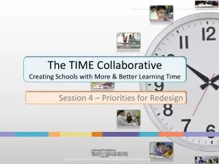 The TIME Collaborative Creating Schools with More &amp; Better Learning Time