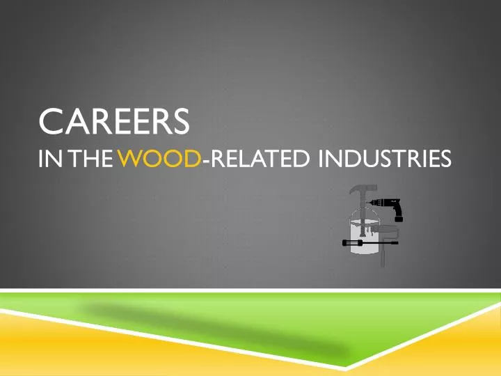 careers in the wood related industries