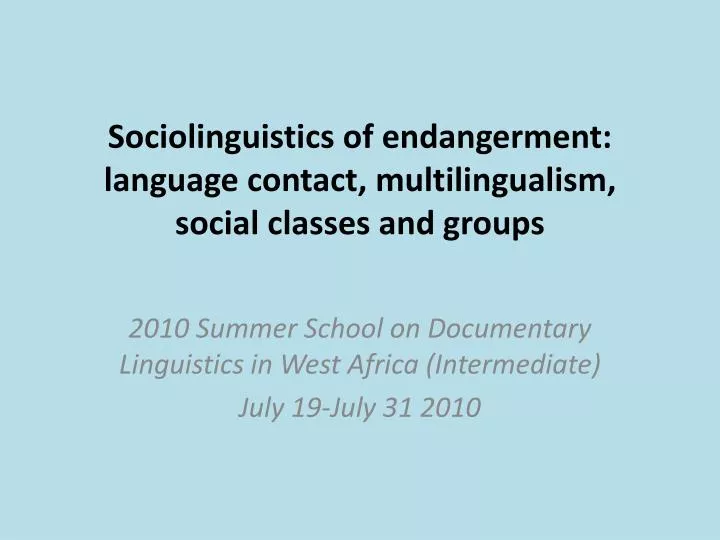 sociolinguistics of endangerment language contact multilingualism social classes and groups