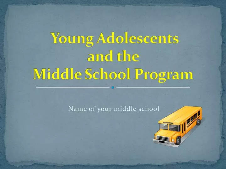 young adolescents and the middle school program