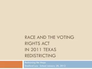 Race and the Voting Rights Act in 2011 Texas Redistricting