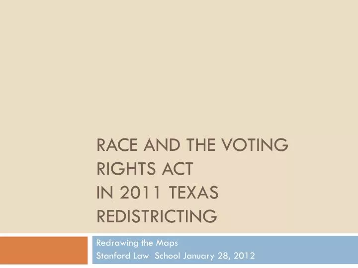 race and the voting rights act in 2011 texas redistricting