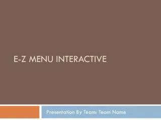 E-Z Menu Interactive