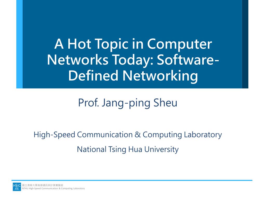 PPT - A Hot Topic in Computer Networks Today: Software- Defined ...
