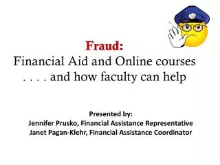 Fraud: Financial Aid and Online courses . . . . and how faculty can help
