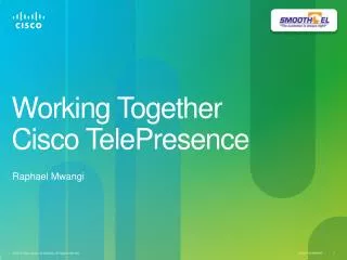 Working Together Cisco TelePresence