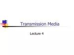 Transmission Media - slide 1