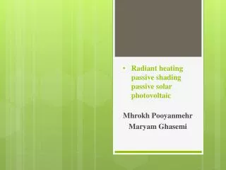 Radiant heating passive shading passive solar photovoltaic