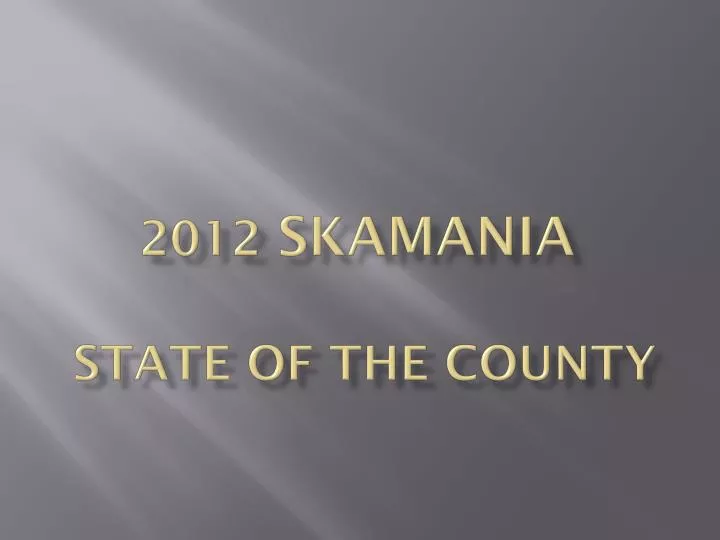 2012 skamania state of the county