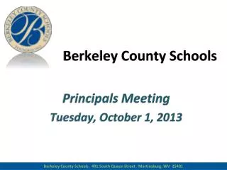 Berkeley County Schools Principals Meeting Tues day, October 1 , 2013