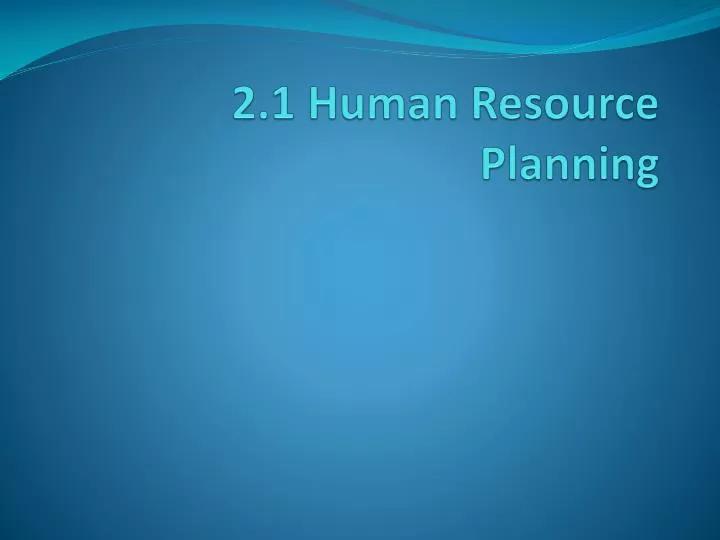 2 1 human resource planning