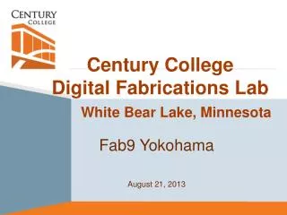 Century College Digital Fabrications Lab White Bear Lake, Minnesota