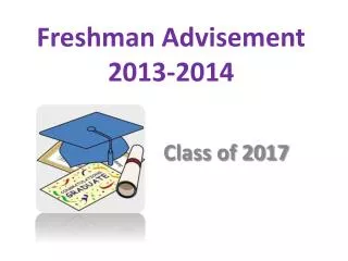 Freshman Advisement 2013-2014