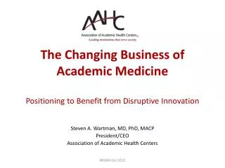 The Changing Business of Academic Medicine Positioning to Benefit from Disruptive Innovation
