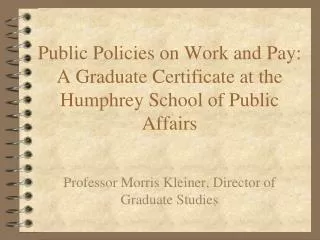 Public Policies on Work and Pay: A Graduate Certificate at the Humphrey School of Public Affairs