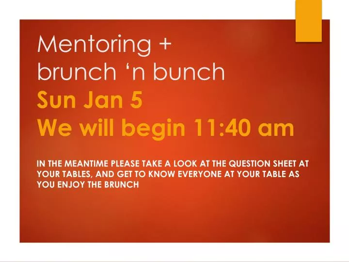 mentoring brunch n bunch sun jan 5 we will begin 11 40 am